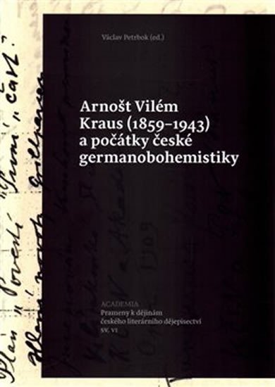 Arnošt Vilém Kraus (1859-1943) a počátky české germanobohemistiky - Václa Petrbok