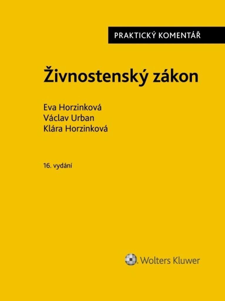 Živnostenský zákon - Praktický komentář - Eva Horzinková; Václav Urban; Klára Horzinková