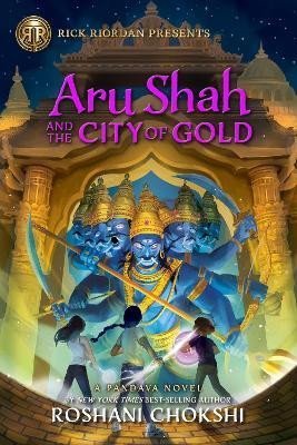 Levně Rick Riordan Presents: Aru Shah and the City of Gold: A Pandava Novel Book 4 - Roshani Chokshi