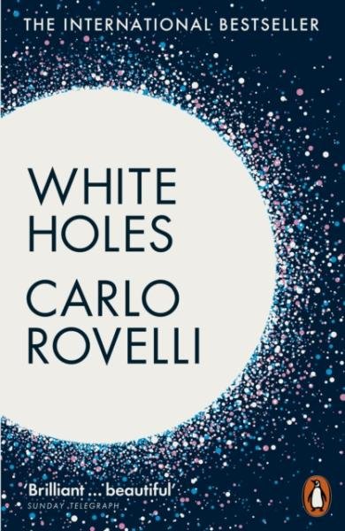 White Holes: Inside the Horizon - Carlo Rovelli