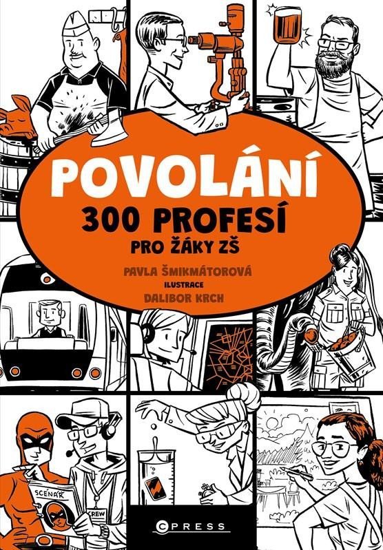 Levně Povolání - 300 profesí pro žáky ZŠ - Pavla Šmikmátorová