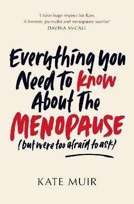 Levně Everything You Need to Know About the Menopause (but were too afraid to ask) - Kate Muir