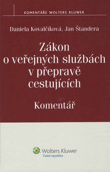Levně Zákon o veřejných službách v přepravě cestujících - Daniela Kovalčíková; Jan Štandera