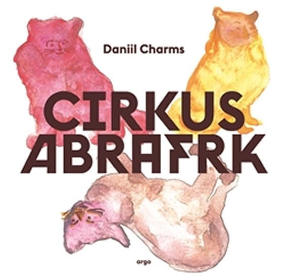 Levně Cirkus Abrafrk - Daniil Charms