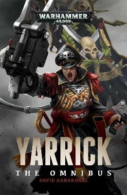 Yarrick: The Omnibus - David Annandale