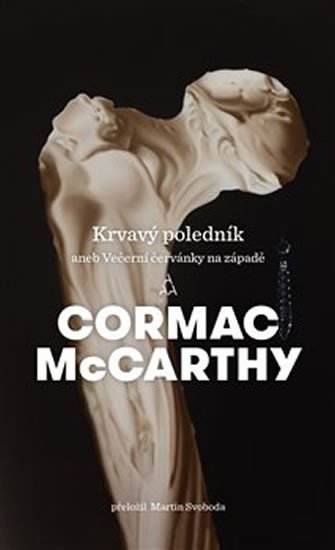 Levně Krvavý poledník aneb Večerní červánky na západě - Cormac McCarthy