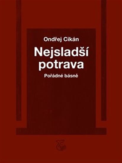 Levně Nejsladší potrava - Pořádné básně - Ondřej Cikán