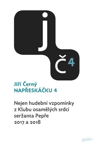 Levně Napřeskáčku 4 - Nejen hudební vzpomínky z Klubu osamělých srdcí seržanta Pepře / 2017 a 2018 - Jiří Černý