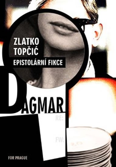 Dagmar - Epistolární fikce - Zlatko Topčic