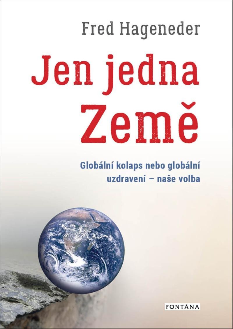 Levně Jen jedna Země - Globální kolaps nebo globální uzdravení - naše volba - Fred Hageneder