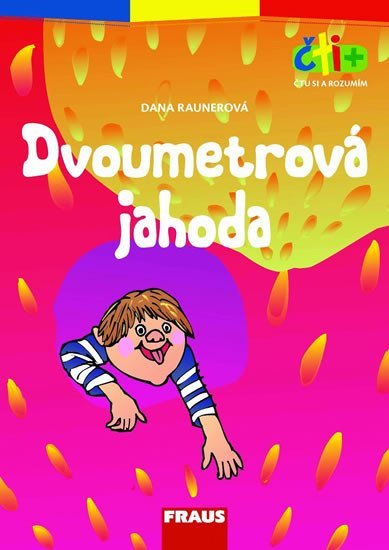 Dvoumetrová jahoda (edice čti +): 6-7 let - Dana Raunerová