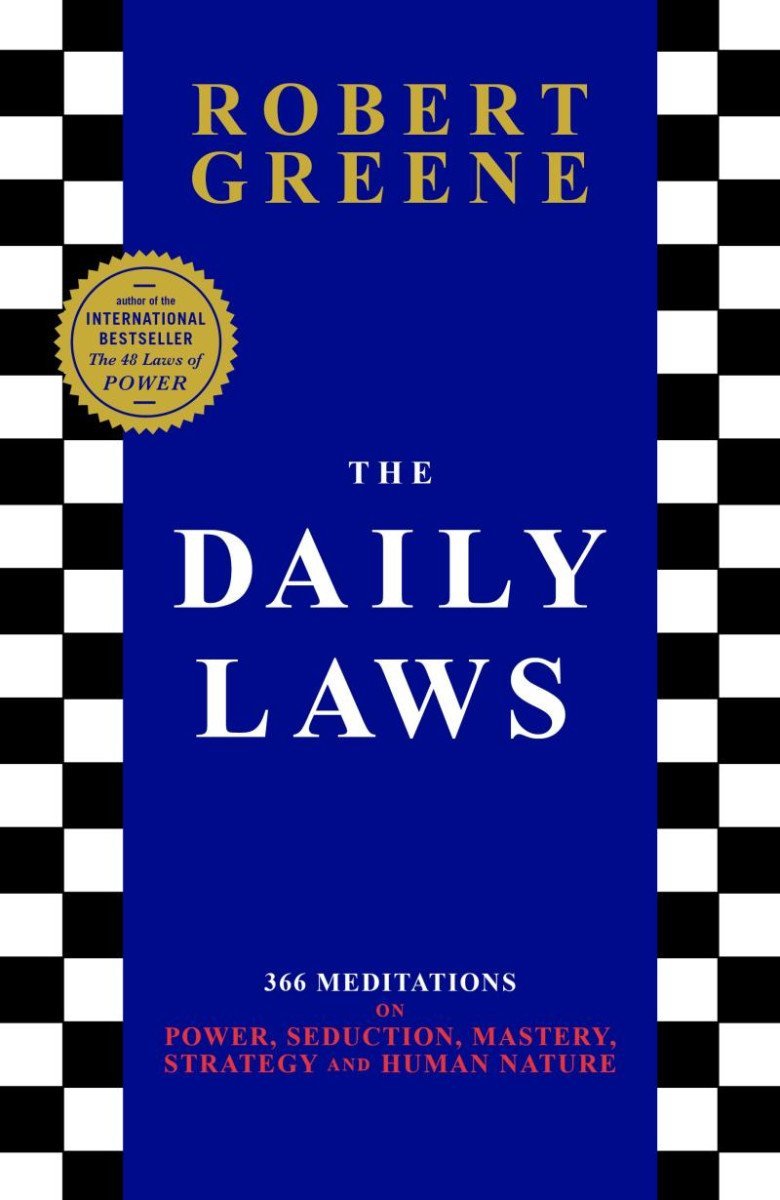 Levně The Daily Laws: 366 Meditations on Power, Seduction, Mastery, Strategy and Human Nature - Robert Greene