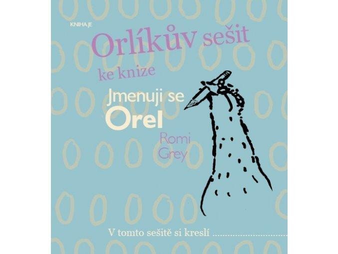 Levně Orlíkův sešit ke knize Jmenuji se Orel - Romi Grey