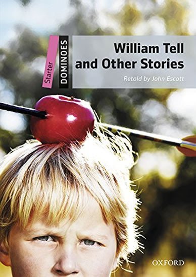 Dominoes Starter William Tell and Other Stories with Audio Mp3 Pack (2nd) - John Escott