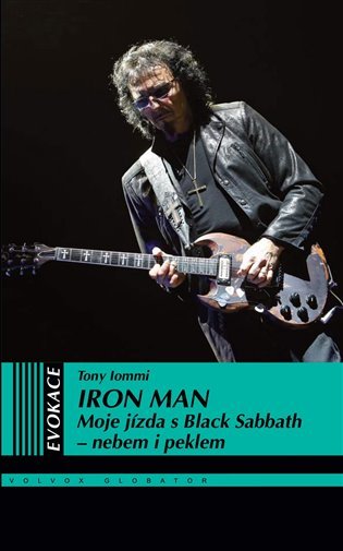 Iron Man: Moje jízda s Black Sabbath - nebem i peklem - Tony Iommi