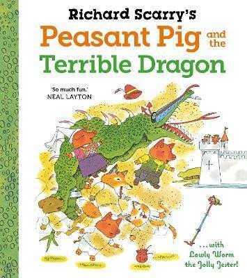 Levně Richard Scarry´s Peasant Pig and the Terrible Dragon - Richard Scarry