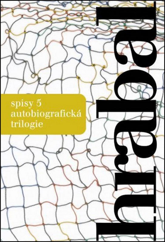 Spisy 5 - Autobiografická trilogie - Bohumil Hrabal