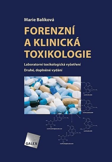 Forenzní a klinická toxikologie (2. vydání) - Marie Balíková