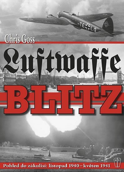 Levně Luftwaffe Blitz - Pohled do zákulisí: listopad 1940 – květen 1941 - Chris Goss