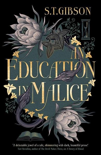 Levně An Education in Malice: the sizzling and addictive dark academia romance everyone is talking about!, 1. vydání - S. T. Gibson