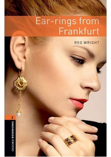 Levně Oxford Bookworms Library 2 Ear-rings From Frankfurt with Audio Mp3 Pack (New Edition) - Reg Wright