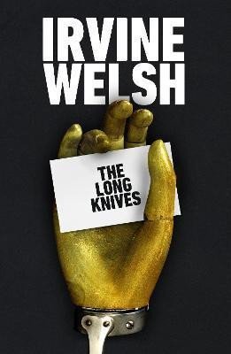 Levně The Long Knives - Irvine Welsh