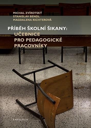 Příběh školní šikany - Učebnice pro pedagogické pracovníky - Michal Zvírotský
