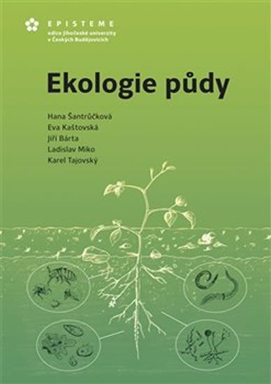 Ekologie půdy - Hana Šantrůčková