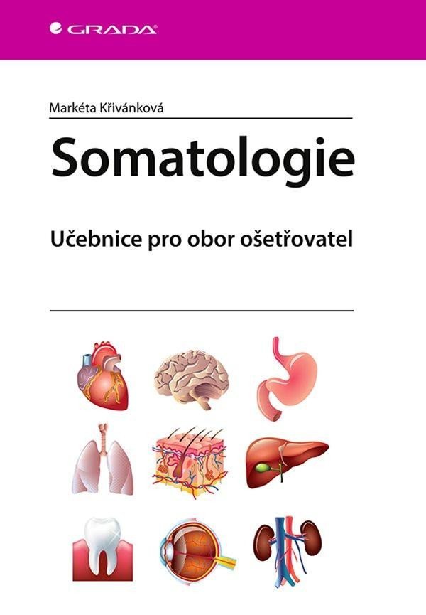 Somatologie - Učebnice pro obor ošetřovatel - Markéta Křivánková