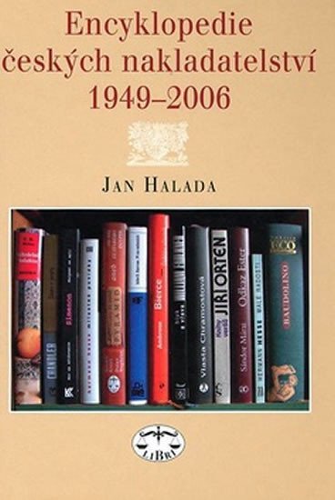Levně Encyklopedie českých nakladatelství 1949 - 2006 - Jan Halada