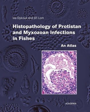 Levně Histopathology of Protistan and Myxozoan Infections in Fishe - Iva Dyková