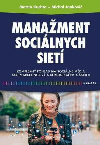 Levně Manažment sociálnych sietí - Martin Kuchta; Michal Jankovič