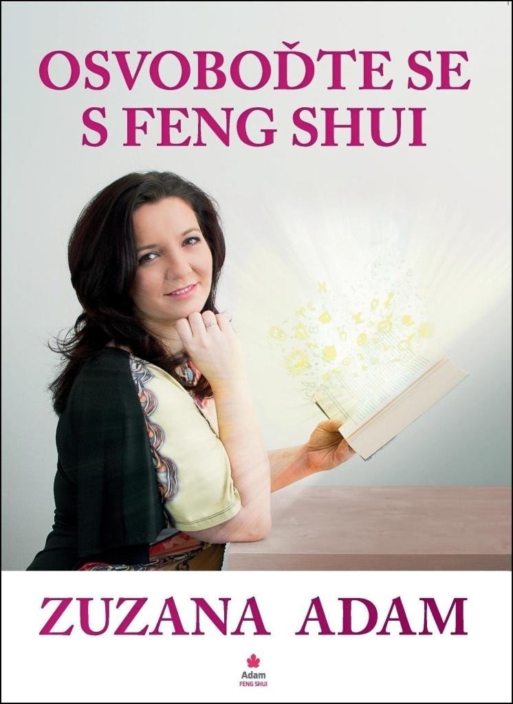 Levně Osvoboďte se s Feng Shui, 2. vydání - Zuzana Adam