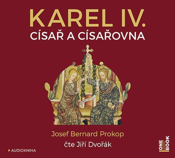 Levně Karel IV. - Císař a císařovna - CDmp3 (Čte Jiří Dvořák) - Josef Bernard Prokop