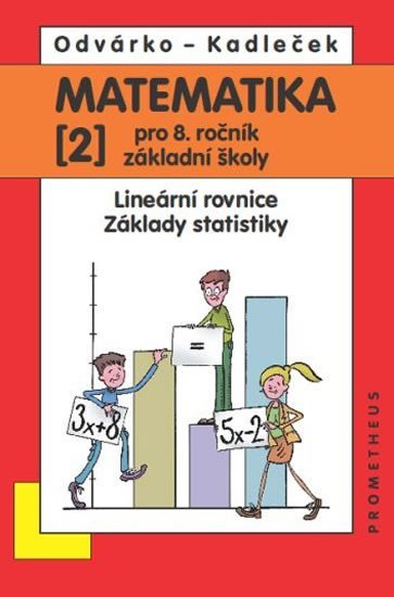 Matematika pro 8. roč. ZŠ - 2.díl (Lineární rovnice, základy statistiky 2.přepracované vydání - Jiří Kadleček