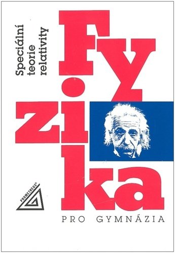 Levně Fyzika pro gymnázia - Speciální teorie relativity, 5. vydání - Karel Bartuška