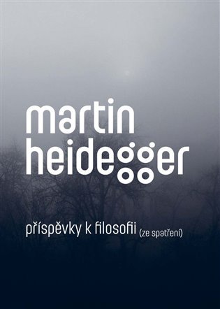 Levně Příspěvky k filosofii (Ze spatření) - Martin Heidegger