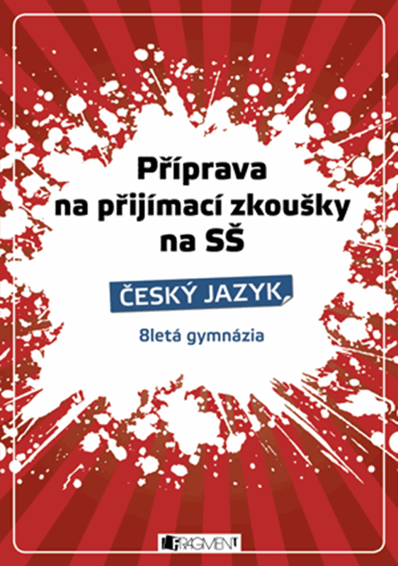 Levně Příprava na přijímací zkoušky na SŠ-Český jazyk 8letá gymn. - Renáta Drábová