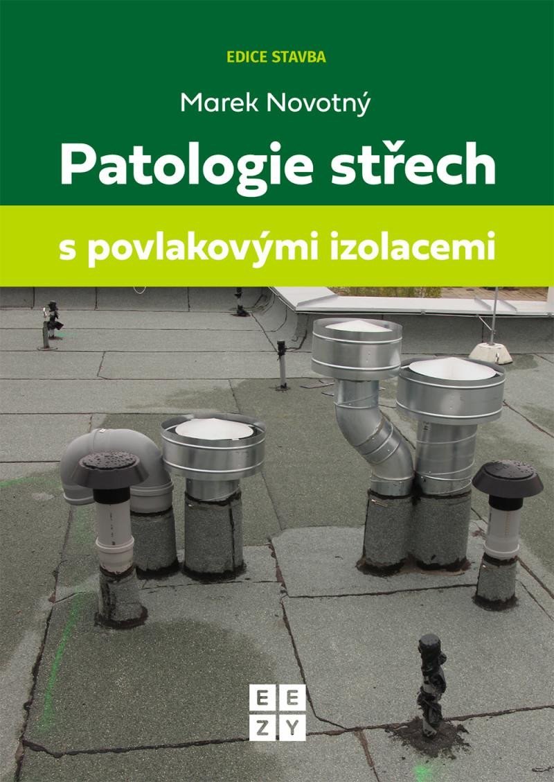 Levně Patologie střech s povlakovými izolacemi - Marek Novotný