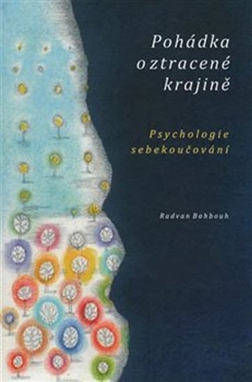 Levně Pohádka o ztracené krajině - Psychologie sebekoučování - Radvan Bahbouh
