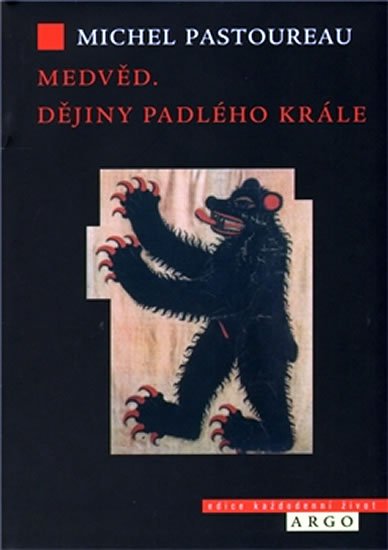 Medvěd - Dějiny padlého krále - Michel Pastoureau