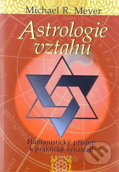 Astrologie vztahů - Humanistický přístup - Michael R. Meyer