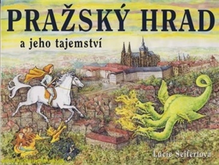 Levně Pražský hrad a jeho tajemství - Lucie Seifertová