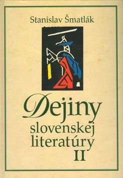 Levně Dejiny slovenskej literatúry II - Stanislav Šmatlák