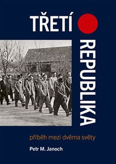 Levně Třetí republika - Příběh mezi dvěma světy - Petr M. Janoch