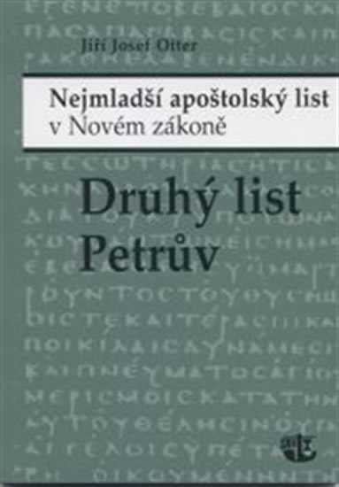 Levně Druhý list Petrův - Nejmladší apoštolský list v Novém zákoně - Jiří Josef Otter