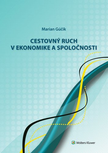 Levně Cestovný ruch v ekonomike a spoločnosti - Marian Gúčik