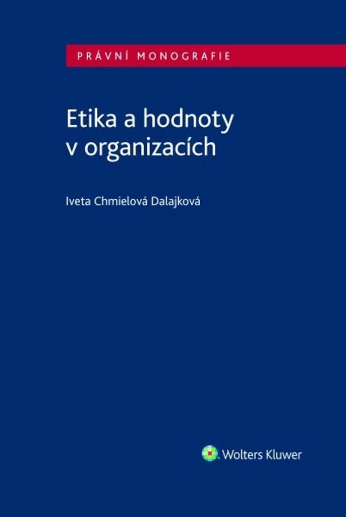 Levně Etika a hodnoty v organizacích - Iveta Chmielová Dalajková