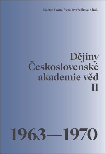 Levně Dějiny Československé akademie věd II. 1963–1970 - Martin Franc