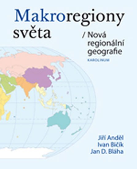 Levně Makroregiony světa / Nová regionální geografie - Jiří Anděl